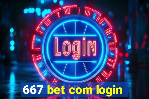 667 bet com login